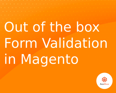 Out of the box Form Validation in Magento
