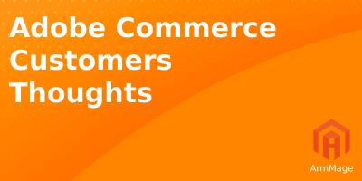 Adobe Commerce: High-Quality, Affordable, and Powering Business Growth